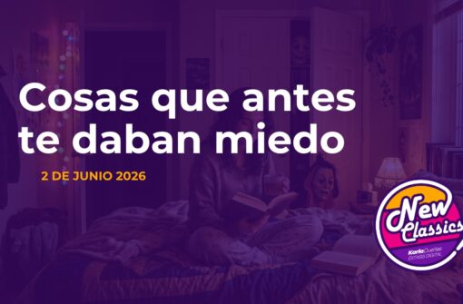 Cosas que antes te daban miedo