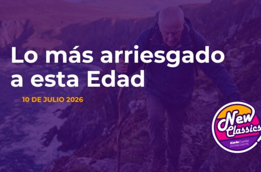 Lo más arriesgado a esta edad